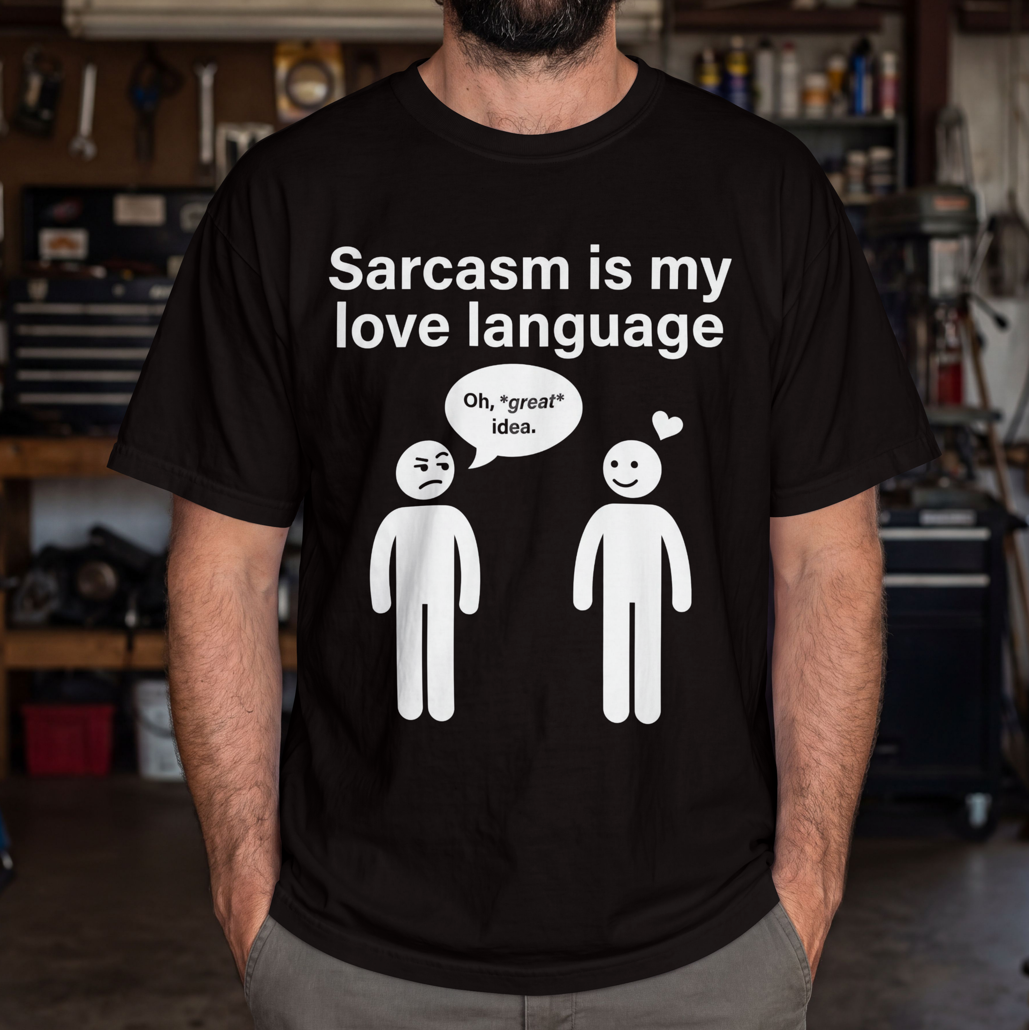 Sarcasm is my love language